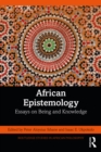 African Epistemology : Essays on Being and Knowledge - eBook