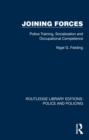 Joining Forces : Police Training, Socialization and Occupational Competence - eBook