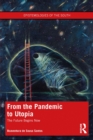 From the Pandemic to Utopia : The Future Begins Now - eBook