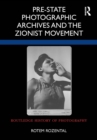 Pre-State Photographic Archives and the Zionist Movement - eBook