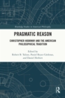 Pragmatic Reason : Christopher Hookway and the American Philosophical Tradition - eBook