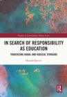 In Search of Responsibility as Education : Traversing Banal and Radical Terrains - eBook