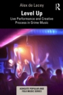 Level Up: Live Performance and Creative Process in Grime Music - eBook