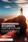 Empowering Students for the Future : Using the Right Questions to Teach the Value of Passion, Success, and Failure - eBook