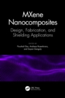 MXene Nanocomposites : Design, Fabrication, and Shielding Applications - eBook