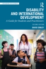 Disability and International Development : A Guide for Students and Practitioners - eBook