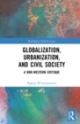 Globalization, Urbanization, and Civil Society : A Non-Western Critique - eBook