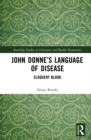 John Donne's Language of Disease : Eloquent Blood - eBook