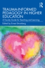 Trauma-Informed Pedagogy in Higher Education : A Faculty Guide for Teaching and Learning - eBook