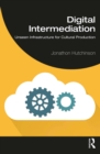 Digital Intermediation : Unseen Infrastructure for Cultural Production - eBook