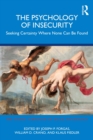 The Psychology of Insecurity : Seeking Certainty Where None Can Be Found - eBook