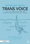 Working with Trans Voice : A Guide to Support and Inspire New, Developing and Established Practitioners - eBook