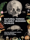 Natural Things in Early Modern Worlds - eBook