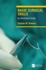 Basic Surgical Skills : An Illustrated Guide - eBook