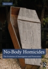 No-Body Homicides : The Evolution of Investigation and Prosecution - eBook