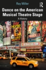 Dance on the American Musical Theatre Stage : A History - eBook