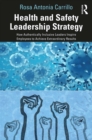 Health and Safety Leadership Strategy : How Authentically Inclusive Leaders Inspire Employees to Achieve Extraordinary Results - eBook