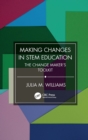 Making Changes in STEM Education : The Change Maker's Toolkit - eBook