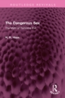 The Dangerous Sex : The Myth of Feminine Evil - eBook