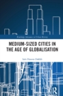 Medium-Sized Cities in the Age of Globalisation - eBook