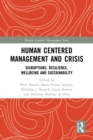 Human Centered Management and Crisis : Disruptions, Resilience, Wellbeing and Sustainability - eBook