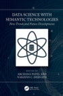 Data Science with Semantic Technologies : New Trends and Future Developments - eBook