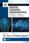 Digital Fashion Innovations : Advances in Design, Simulation, and Industry - eBook