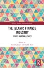 The Islamic Finance Industry : Issues and Challenges - eBook