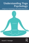 Understanding Yoga Psychology : Indigenous Psychology with Global Relevance - eBook