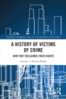 A History of Victims of Crime : How they Reclaimed their Rights - eBook