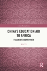 China's Education Aid to Africa : Fragmented Soft Power - eBook