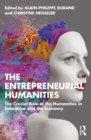 The Entrepreneurial Humanities : The Crucial Role of the Humanities in Enterprise and the Economy - eBook