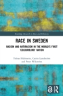 Race in Sweden : Racism and Antiracism in the World’s First ‘Colourblind’ Nation - eBook