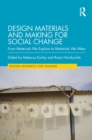 Design Materials and Making for Social Change : From Materials We Explore to Materials We Wear - eBook