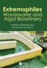 Extremophiles : Wastewater and Algal Biorefinery - eBook