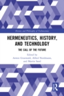 Hermeneutics, History, and Technology : The Call of the Future - eBook