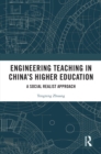 Engineering Teaching in China's Higher Education : A Social Realist Approach - eBook