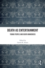 Death as Entertainment : Young People and Death Awareness - eBook