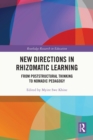 New Directions in Rhizomatic Learning : From Poststructural Thinking to Nomadic Pedagogy - eBook