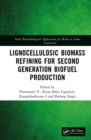 Lignocellulosic Biomass Refining for Second Generation Biofuel Production - eBook