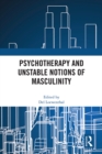 Psychotherapy and Unstable Notions of Masculinity - eBook