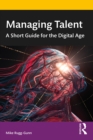 Managing Talent : A Short Guide for the Digital Age - eBook