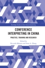 Conference Interpreting in China : Practice, Training and Research - eBook