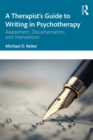 A Therapist's Guide to Writing in Psychotherapy : Assessment, Documentation, and Intervention - eBook