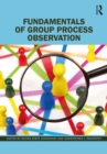 Fundamentals of Group Process Observation - eBook