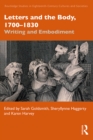 Letters and the Body, 1700-1830 : Writing and Embodiment - eBook