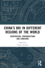 China's BRI in Different Regions of the World : Cooperation, Contradictions and Concerns - eBook