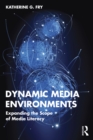 Dynamic Media Environments : Expanding the Scope of Media Literacy - eBook