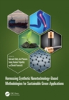 Harnessing Synthetic Nanotechnology-Based Methodologies for Sustainable Green Applications - eBook