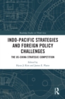 Indo-Pacific Strategies and Foreign Policy Challenges : The US-China Strategic Competition - eBook